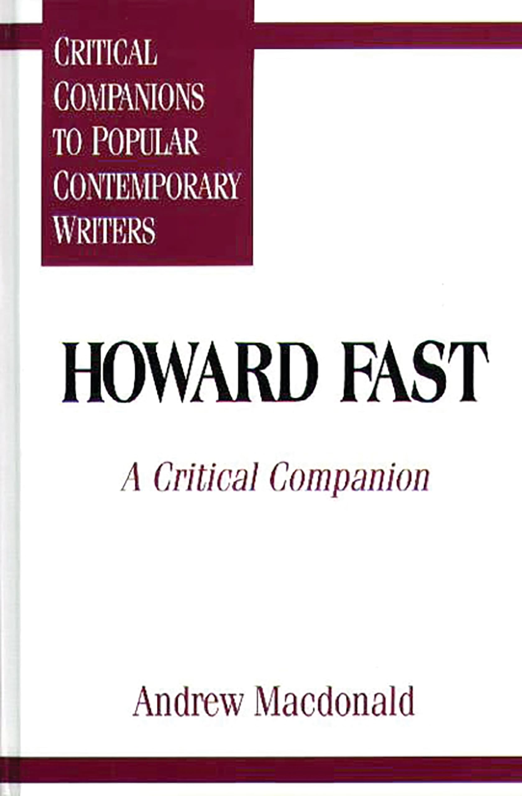 Howard Fast: A Critical Companion (Critical Companions to Popular Contemporary Writers),Used