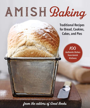 Amish Baking: Traditional Recipes for Bread, Cookies, Cakes, and Pies,Used