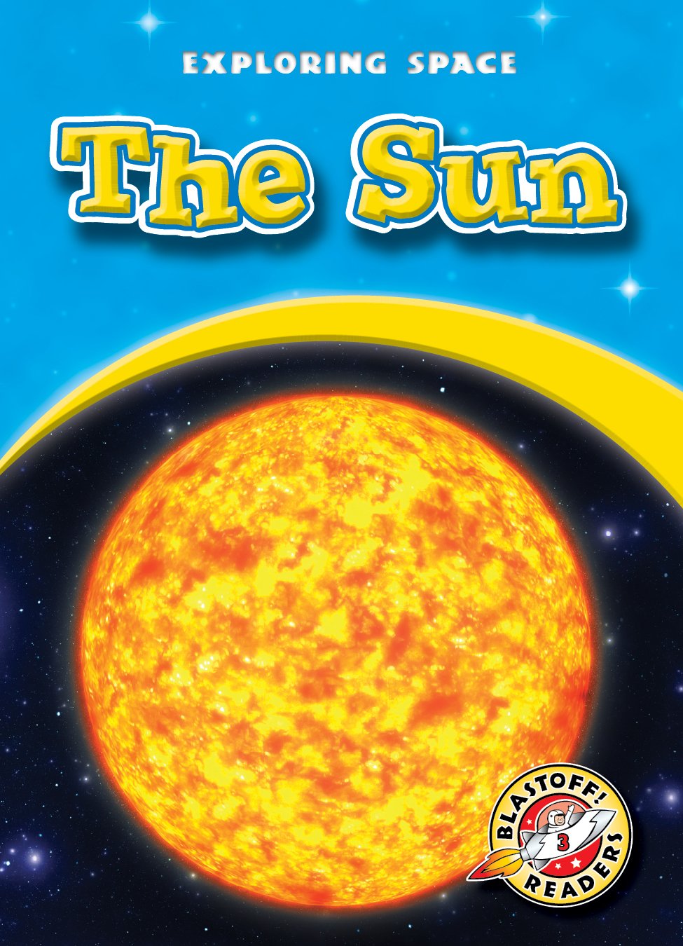 The Sun (Exploring Space: Blastoff! Readers, Level 3),Used
