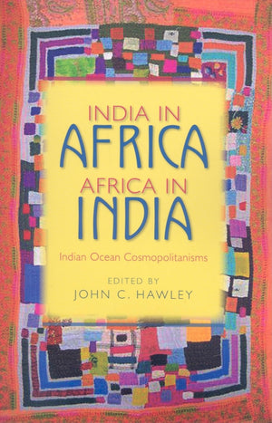 India in Africa, Africa in India: Indian Ocean Cosmopolitanisms,Used