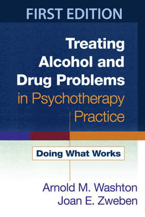 Treating Alcohol and Drug Problems in Psychotherapy Practice: Doing What Works,Used