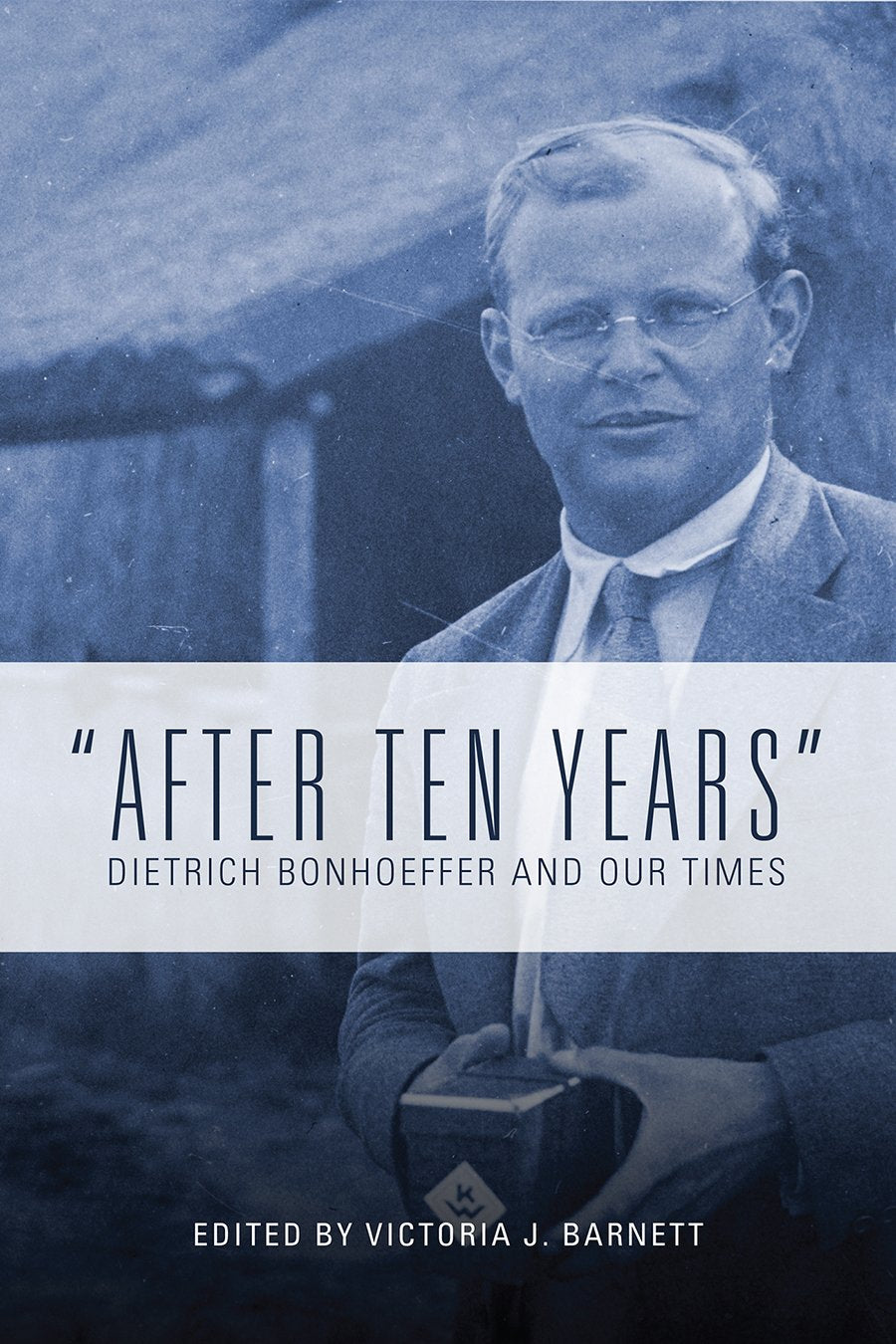 After Ten Years': Dietrich Bonhoeffer and Our Times,Used