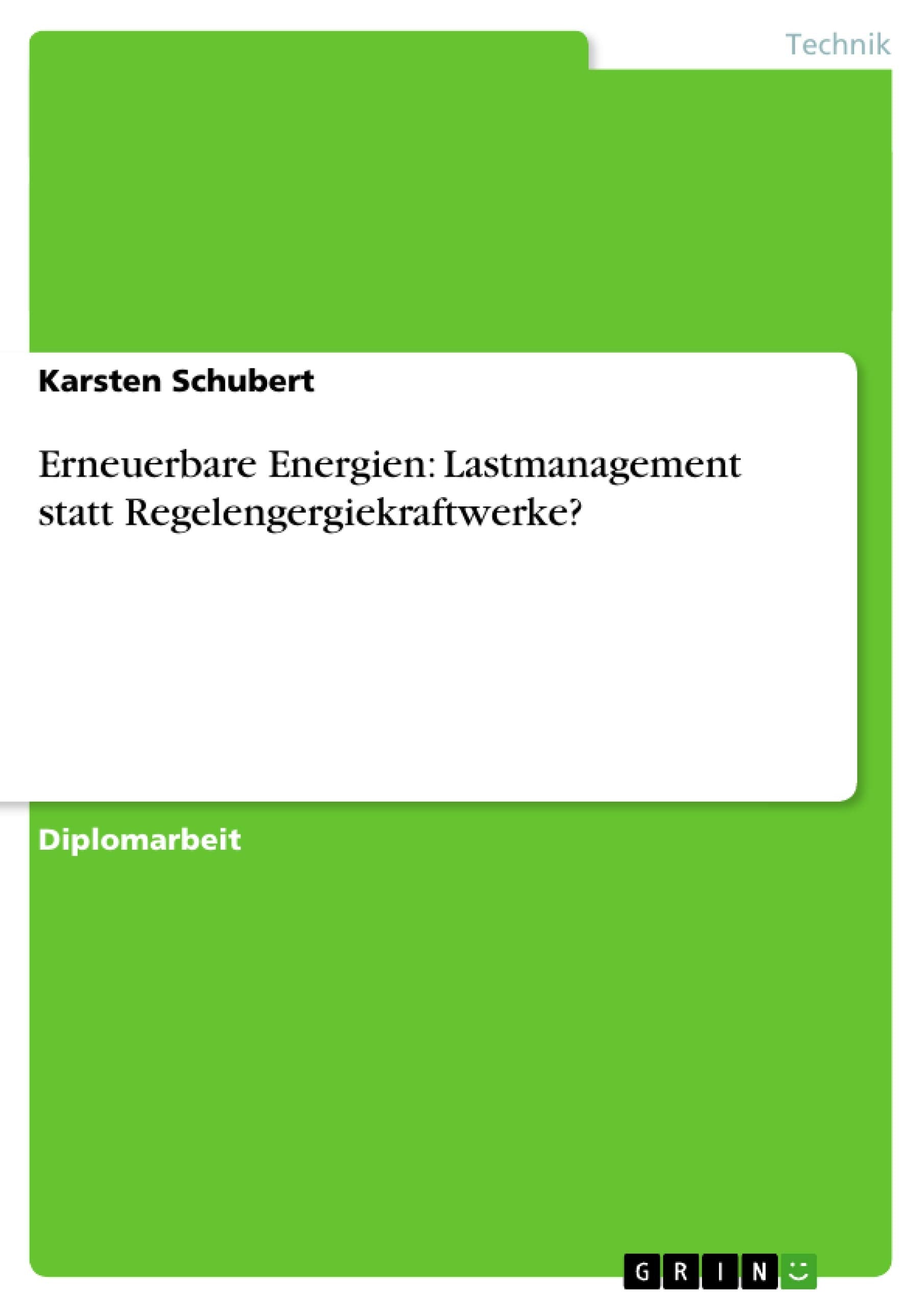 Erneuerbare Energien: Lastmanagement statt Regelengergiekraftwerke? (German Edition),Used
