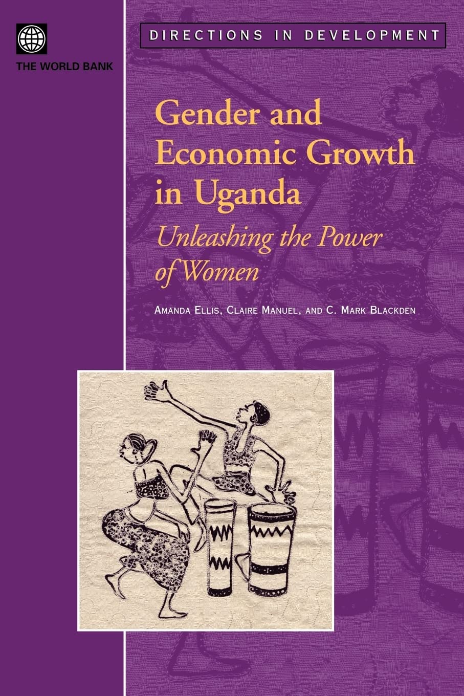 Gender And Economic Growth In Uganda: Unleashing The Power Of Women (Directions In Development),New