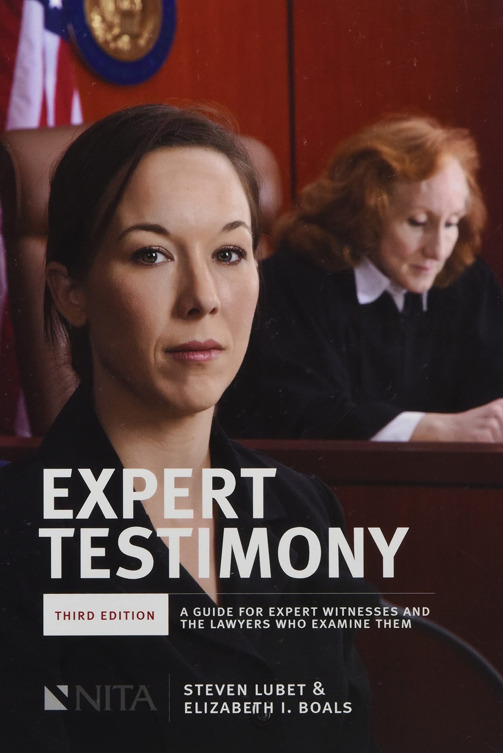 Expert Testimony: Third Edition A Guide For Expert Witnesses And The Lawyers Who Examine Them (Nita)