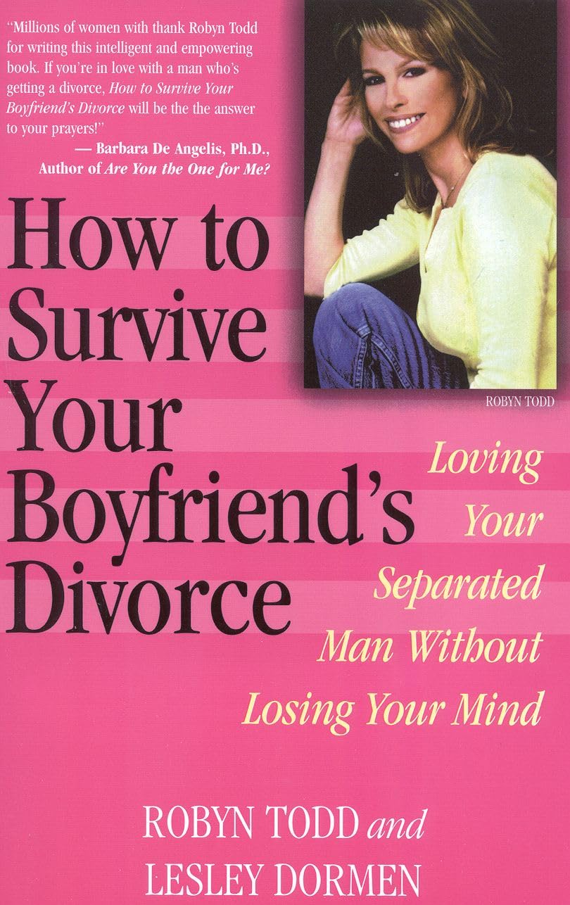 How To Survive Your Boyfriend'S Divorce: Loving Your Separated Man Without Losing Your Mind,Used