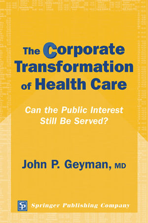 The Corporate Transformation Of Health Care: Can The Public Interest Still Be Served?,New