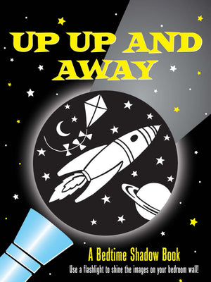 Up, Up And Away! A Bedtime Shadow Book (Activity Books)