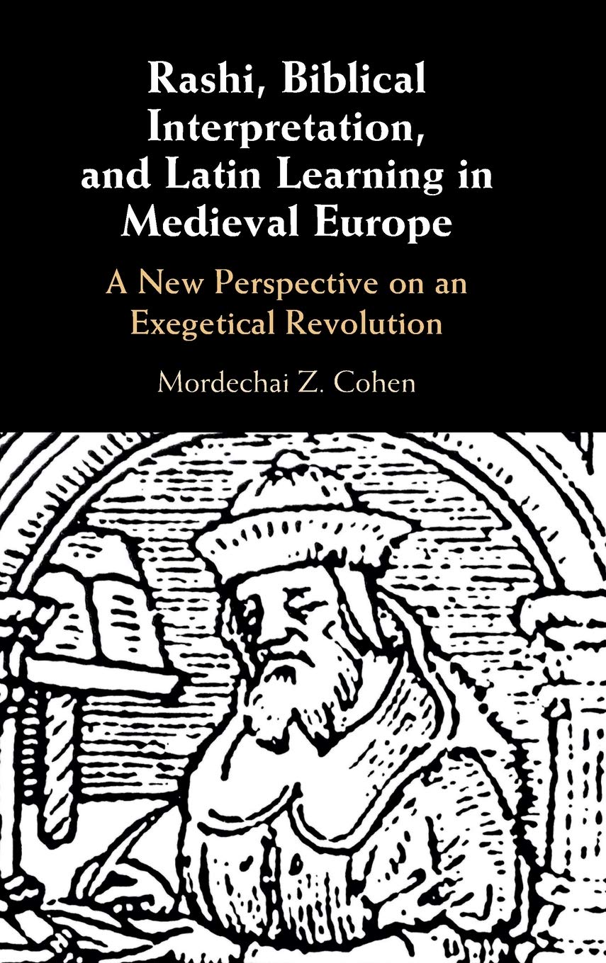 Rashi, Biblical Interpretation, and Latin Learning in Medieval Europe: A New Perspective on an Exegetical Revolution,Used