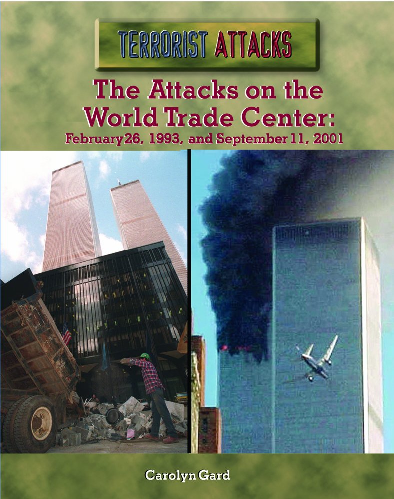 The Attacks On The World Trade Center: February 26, 1993, And September 11, 2001 (Terrorist Attacks),New