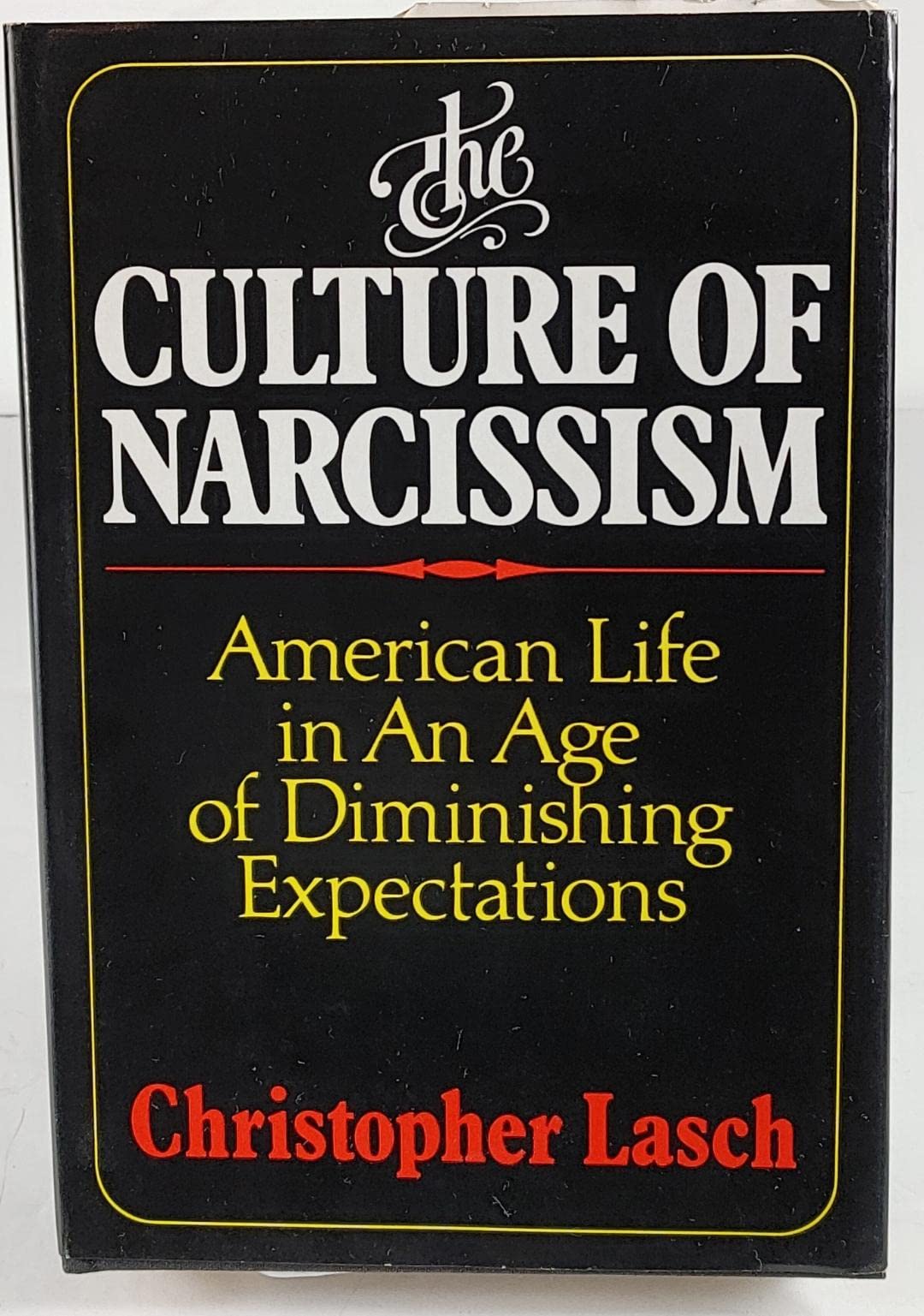 The Culture of Narcissism: American Life in an Age of Diminishing Expectations,New