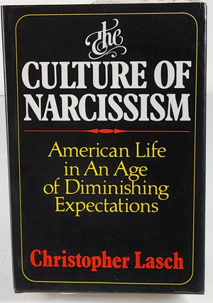 The Culture of Narcissism: American Life in an Age of Diminishing Expectations,New