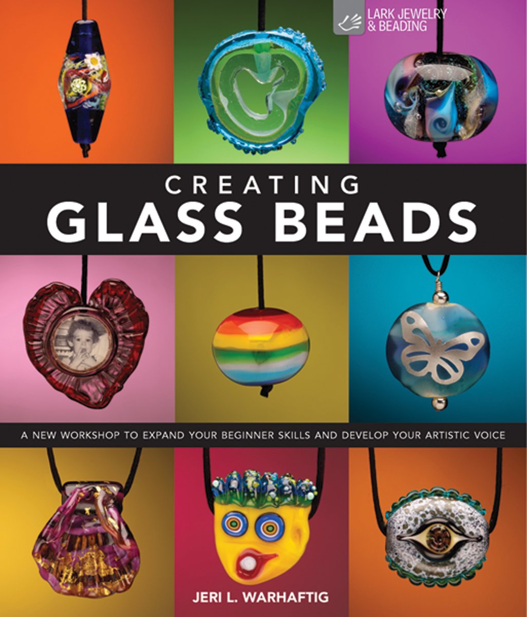 Creating Glass Beads: A New Workshop To Expand Your Beginner Skills And Develop Your Artistic Voice