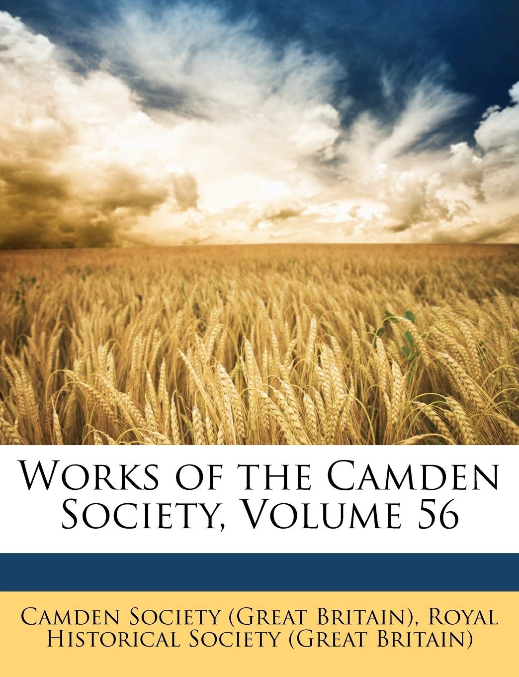 Works Of The Camden Society, Volume 56,New