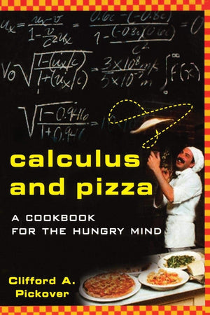 Calculus and Pizza: A Cookbook for the Hungry Mind,New