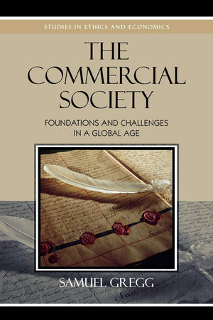 The Commercial Society: Foundations and Challenges in a Global Age (Studies in Ethics and Economics),Used
