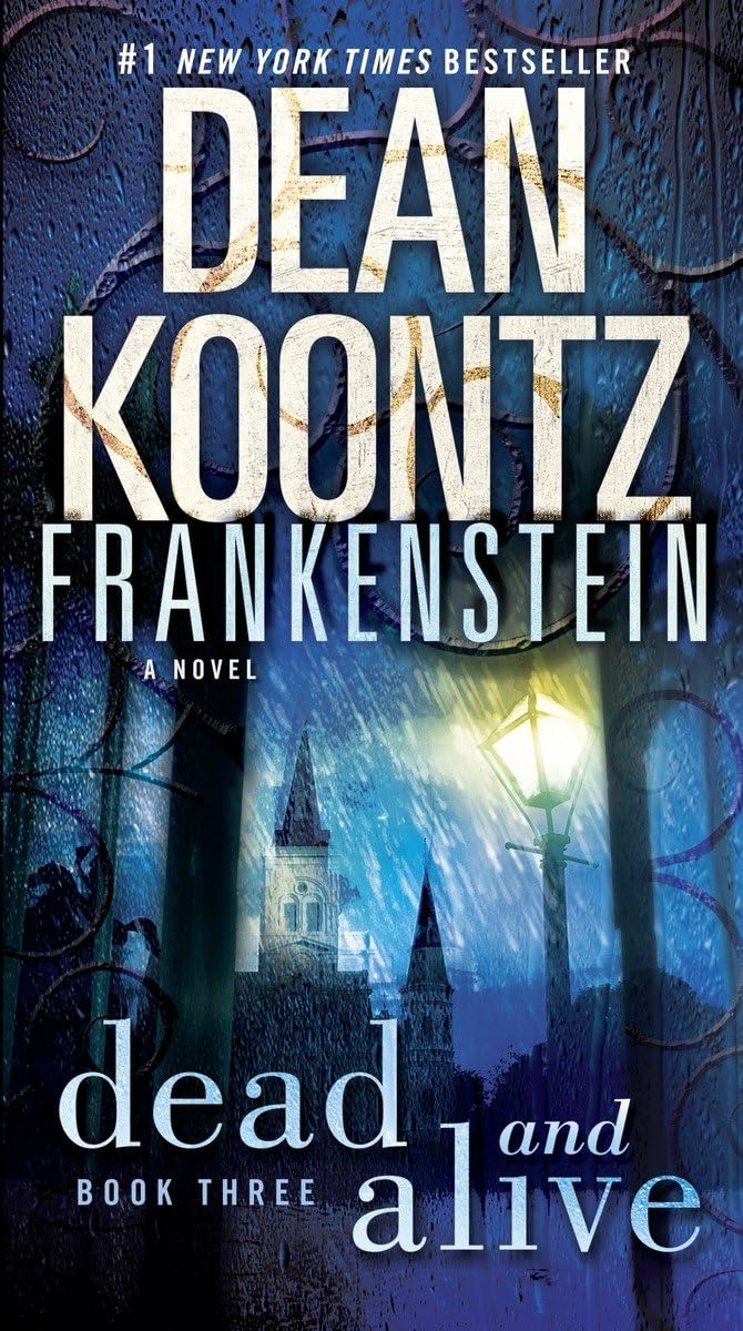Dead and Alive: A Novel (Dean Koontz's Frankenstein, Book 3),Used