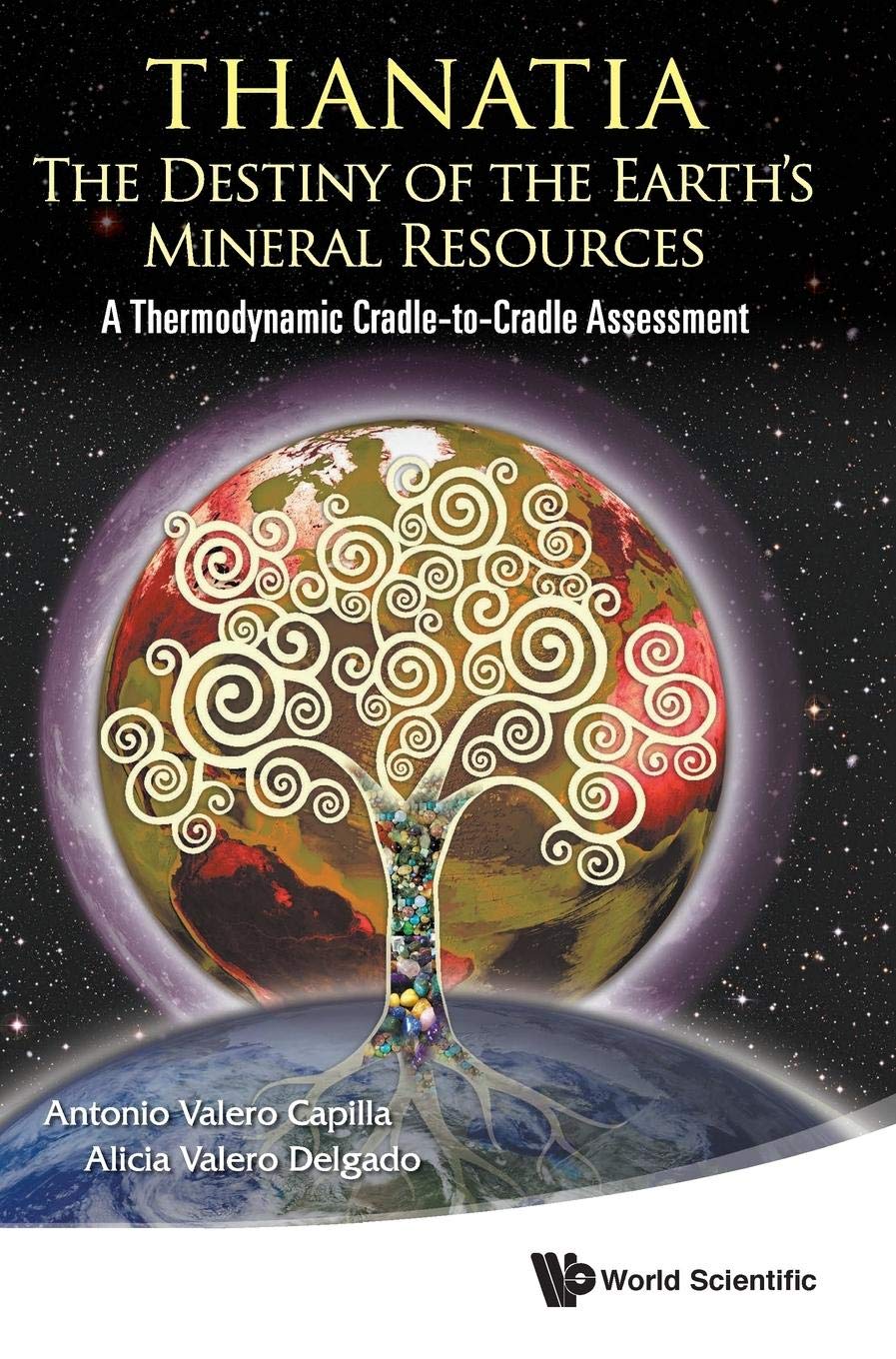 Thanatia: The Destiny of the Earth's Mineral Resources: a CradletoCradle Thermodynamic Assessment,Used