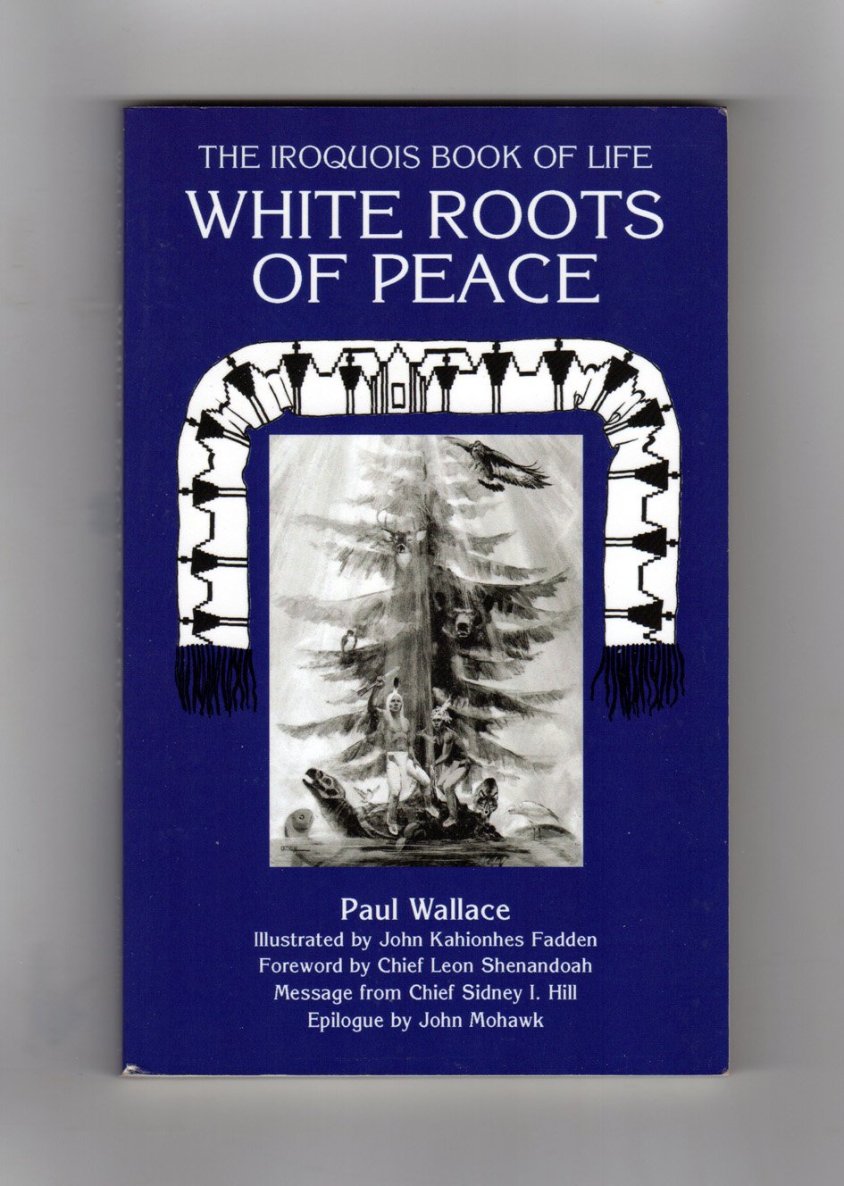 White Roots of Peace: Iroquois Book of Life,Used
