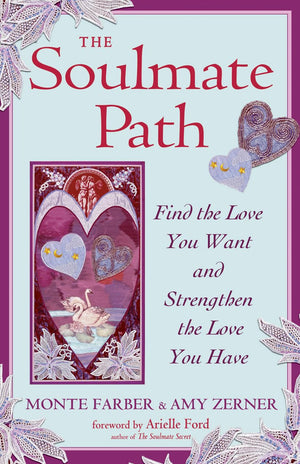 The Soulmate Path: Find the Love You Want and Strengthen the Love You Have,Used
