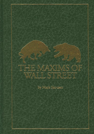 The Maxims of Wall Street: A Compendium of Financial Adages, Ancient Proverbs, and Worldly Wisdom,Used