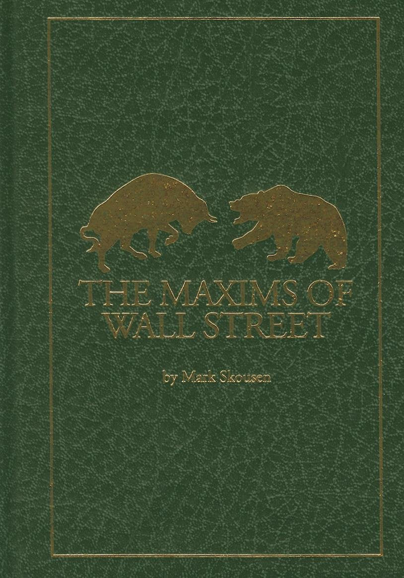 The Maxims of Wall Street: A Compendium of Financial Adages, Ancient Proverbs, and Worldly Wisdom,Used