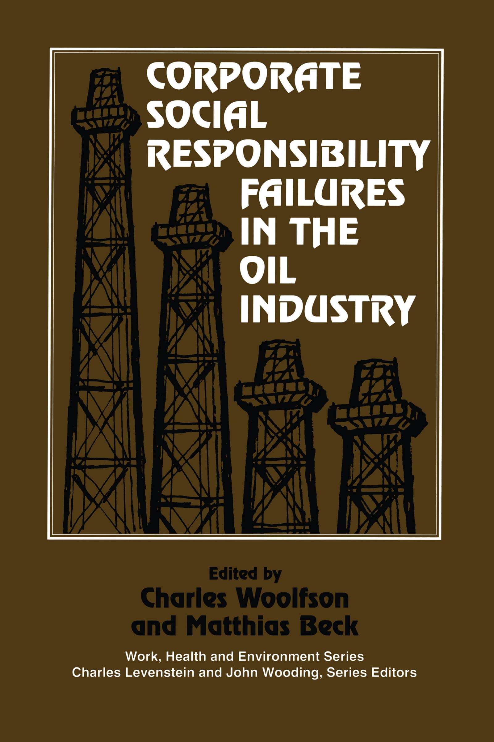 Corporate Social Responsibility Failures in the Oil Industry (Work, Health and Environment Series),Used