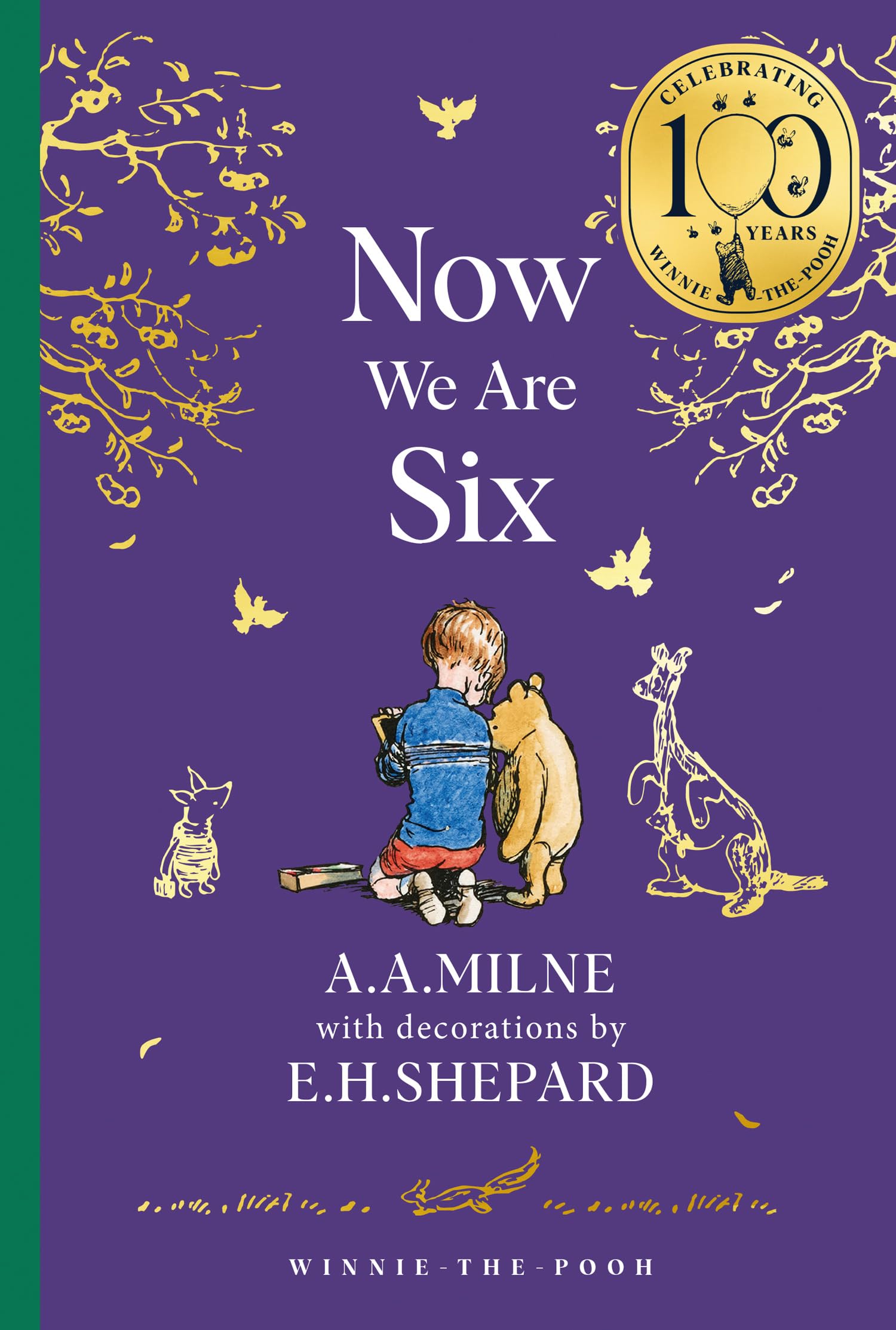 WinnieThePooh: Now We Are Six: Official New Collectable Edition Of Definitive, Original Illustrated Pooh Poetry From Milne And