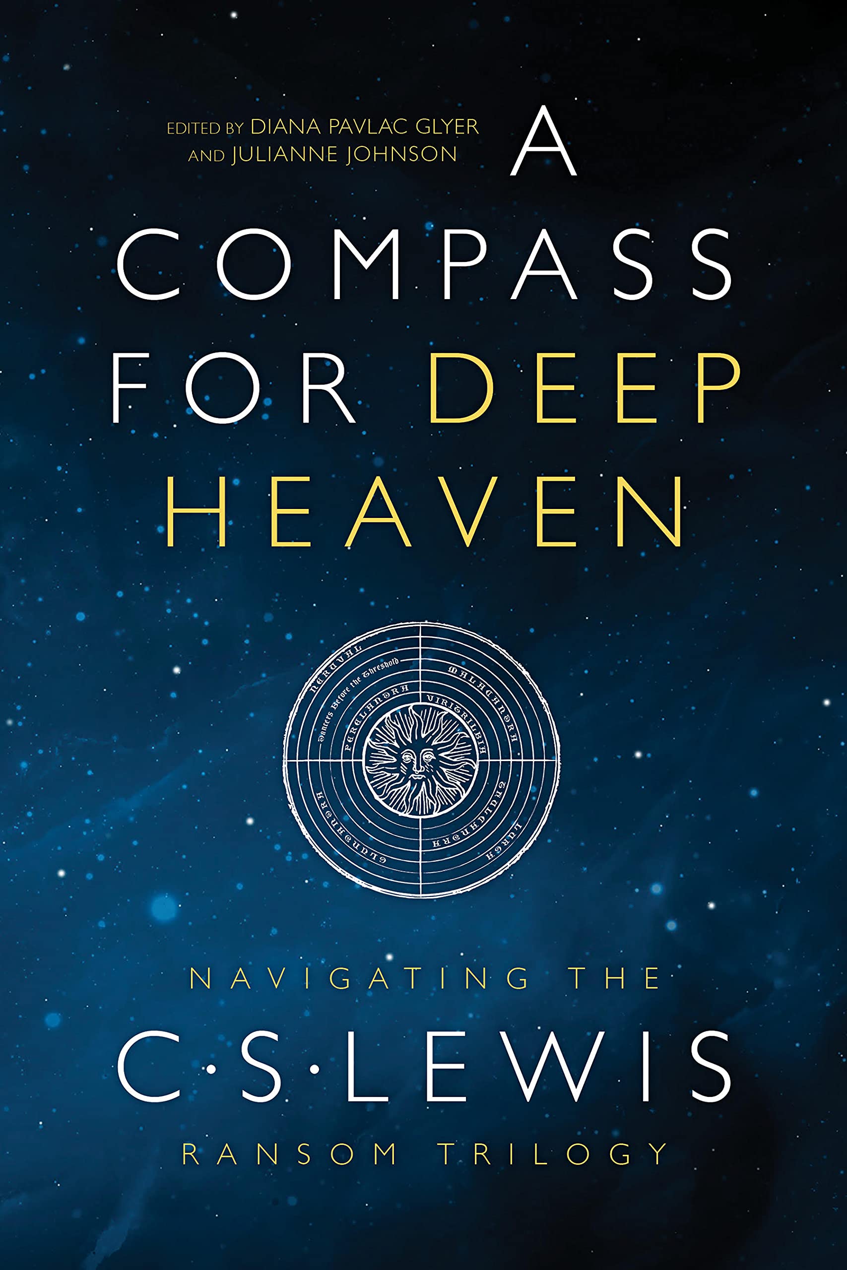 A Compass for Deep Heaven: Navigating the C. S. Lewis Ransom Trilogy,New