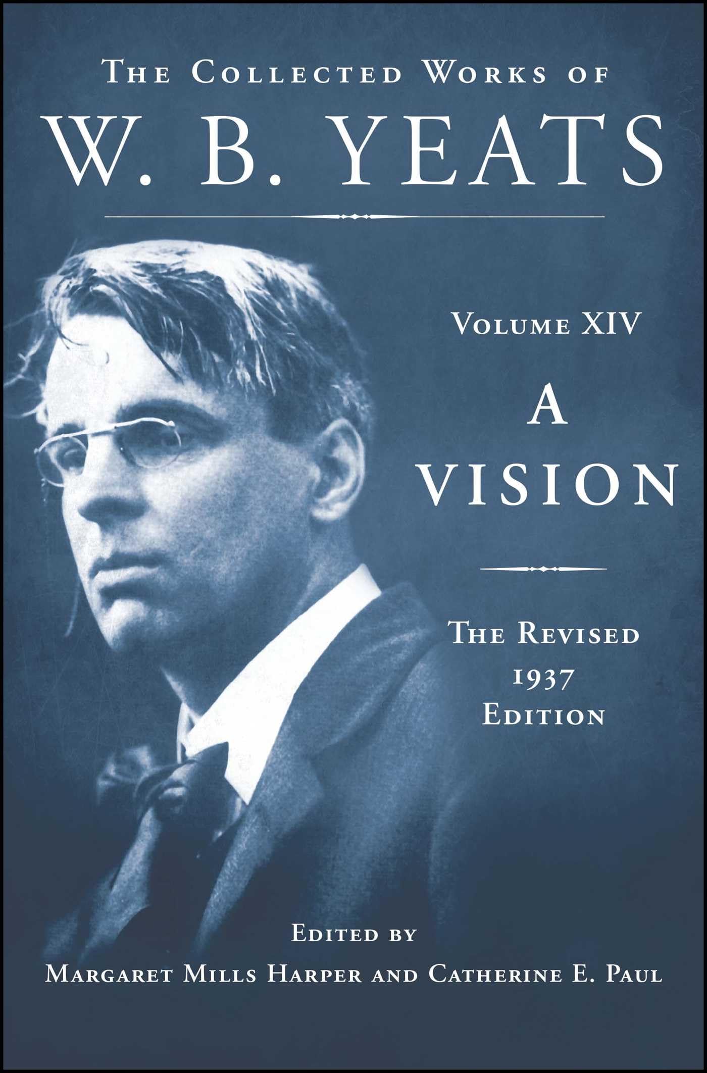A Vision: The Revised 1937 Edition: The Collected Works Of W.B. Yeats Volume Xiv
