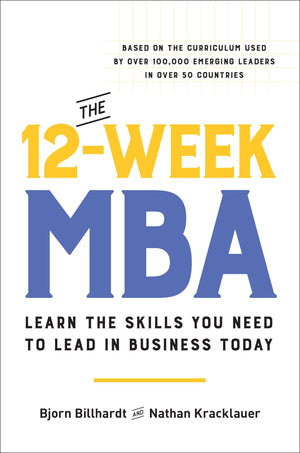 The 12Week Mba: Learn The Skills You Need To Lead In Business Today,New