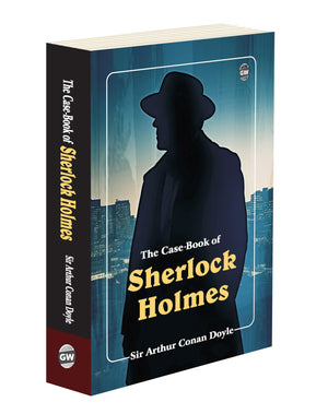 The Case Book Of Sherlock Holmes : Timeless Mysteries Novel, Famous Crime Solving Tales, Classic English Novel, Best Sherlock Holmes Collection