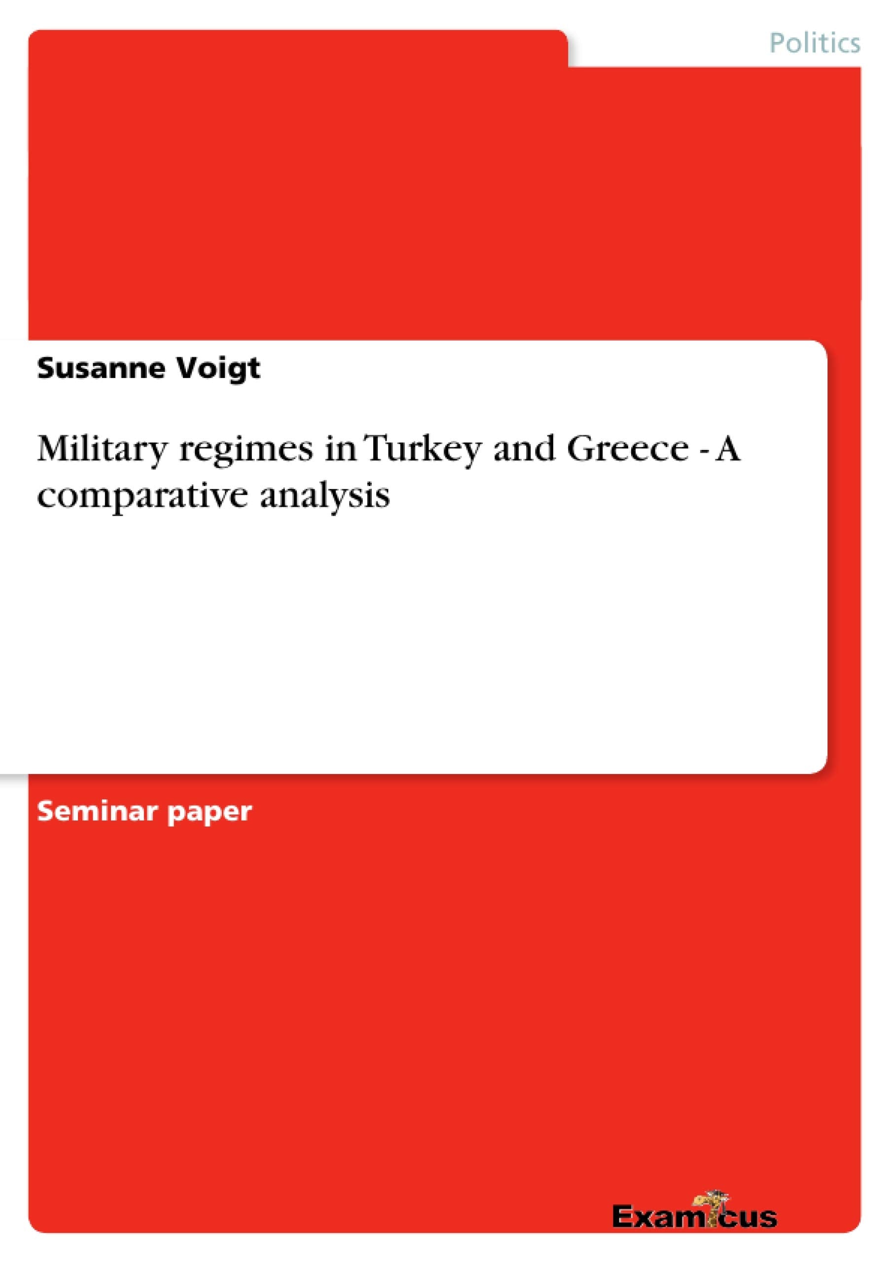 Military regimes in Turkey and Greece  A comparative analysis,Used