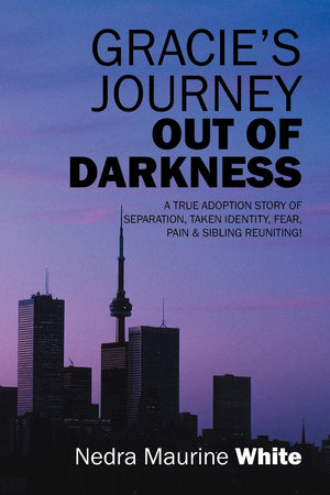 Gracie'S Journey Out Of Darkness: A True Adoption Story Of Separation, Taken Identity Fear Pain & Sibling Reuniting!,Used