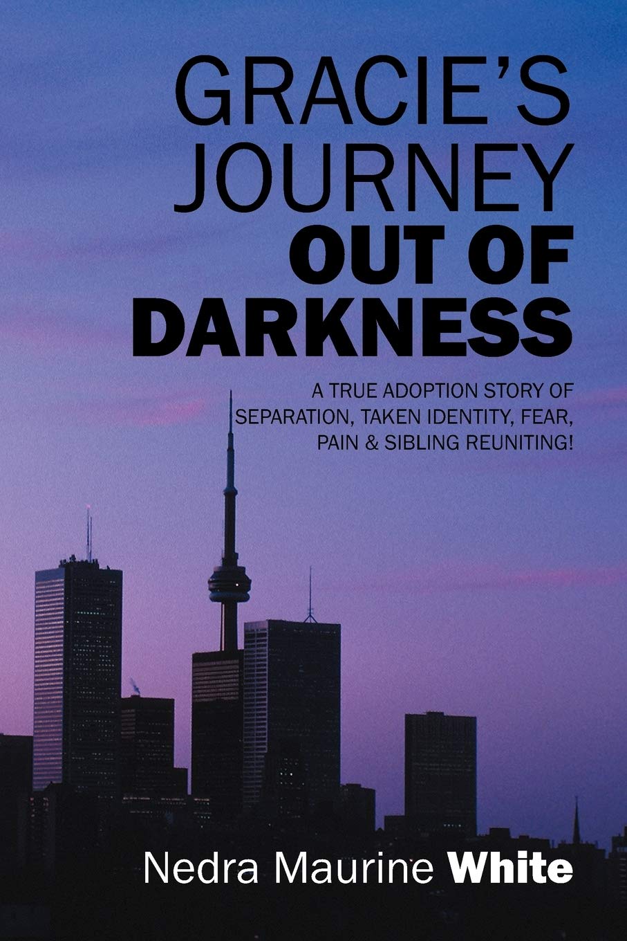 Gracie'S Journey Out Of Darkness: A True Adoption Story Of Separation, Taken Identity Fear Pain & Sibling Reuniting!,Used