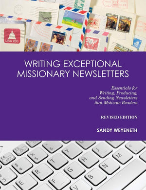 Writing Exceptional Missionary Newsletters: Essentials for Writing, Producing, and Sending Newsletters that Motivate Readers,Used