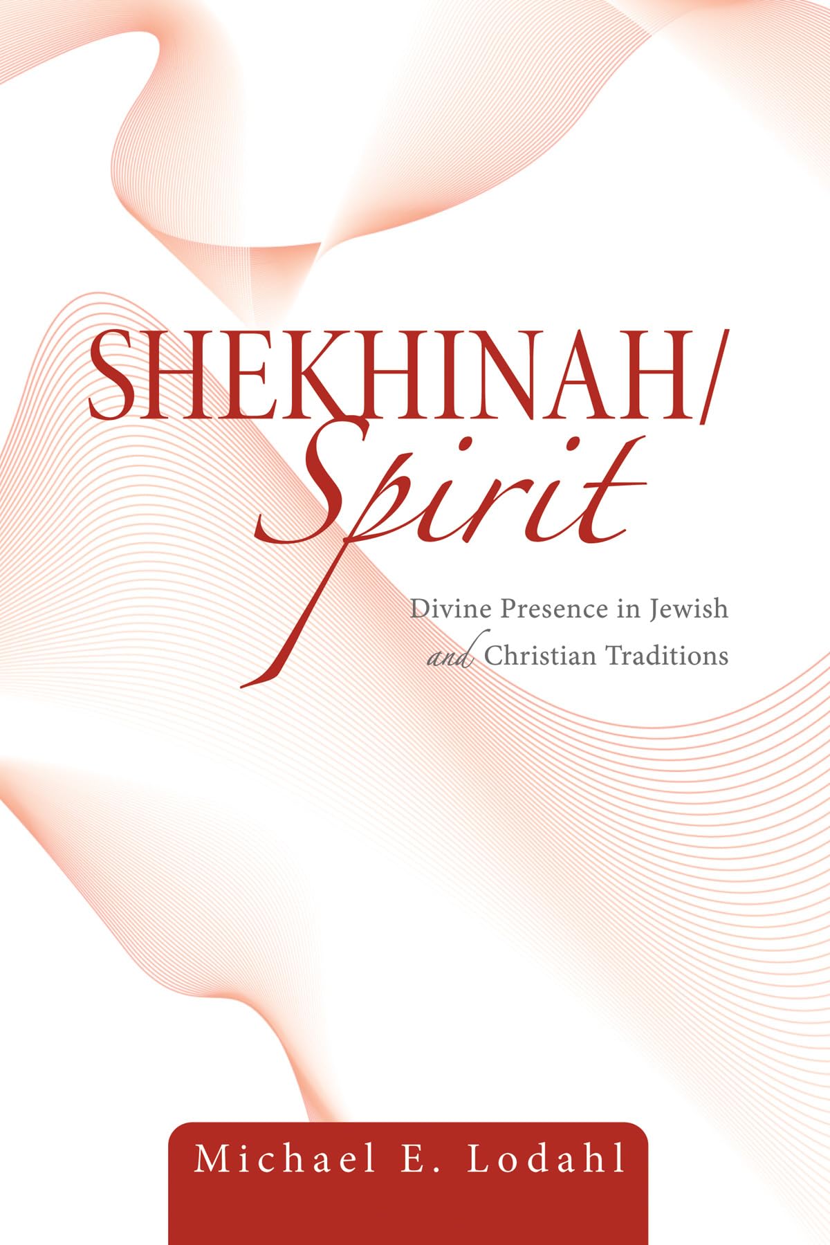Shekhinah/Spirit: Divine Presence In Jewish And Christian Traditions,Used