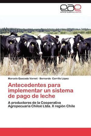 Antecedentes para implementar un sistema de pago de leche: A productores de la Cooperativa Agropecuaria Chilo Ltda. X regin ,Used