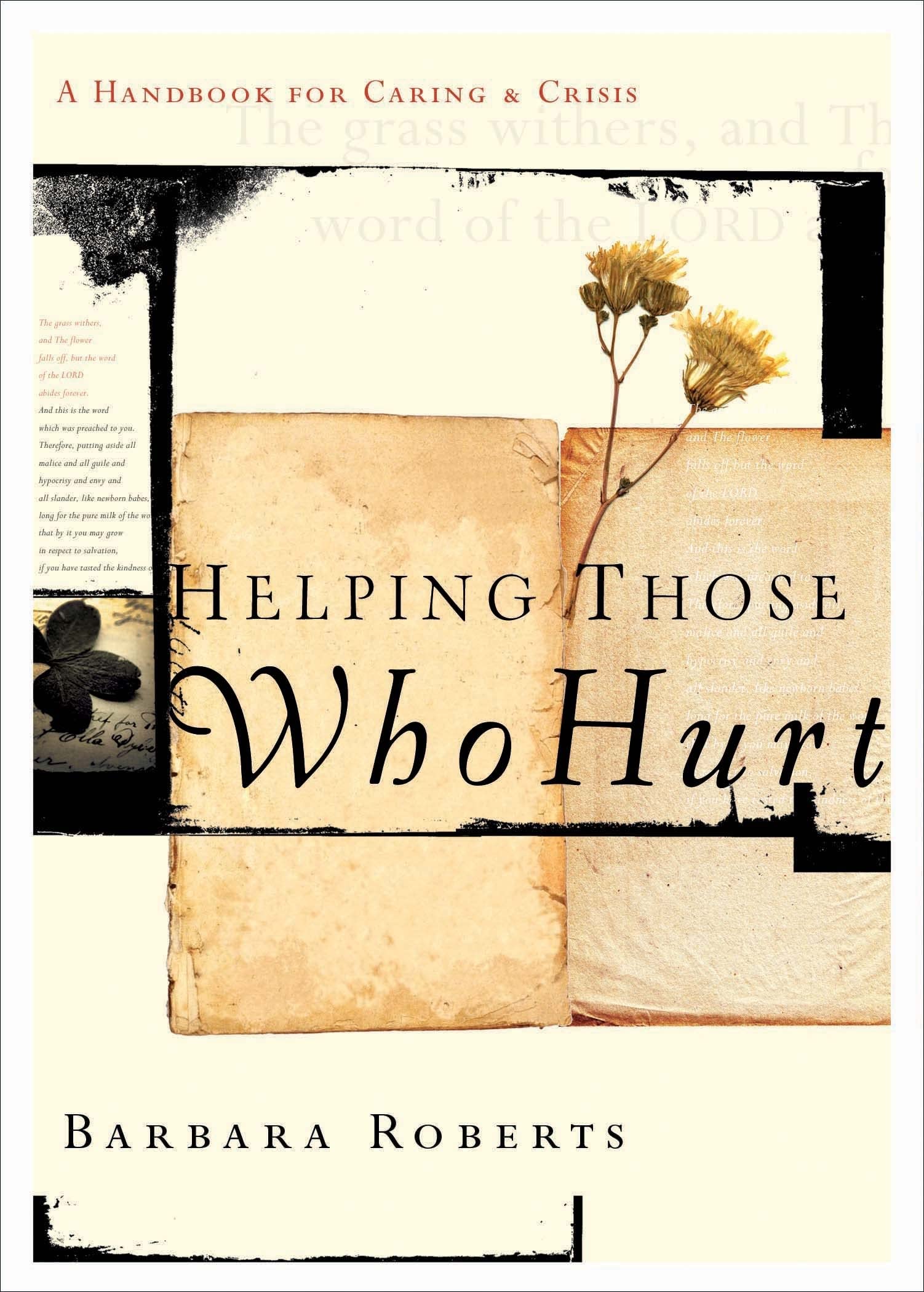 Helping Those Who Hurt: A Handbook for Caring and Crisis,Used