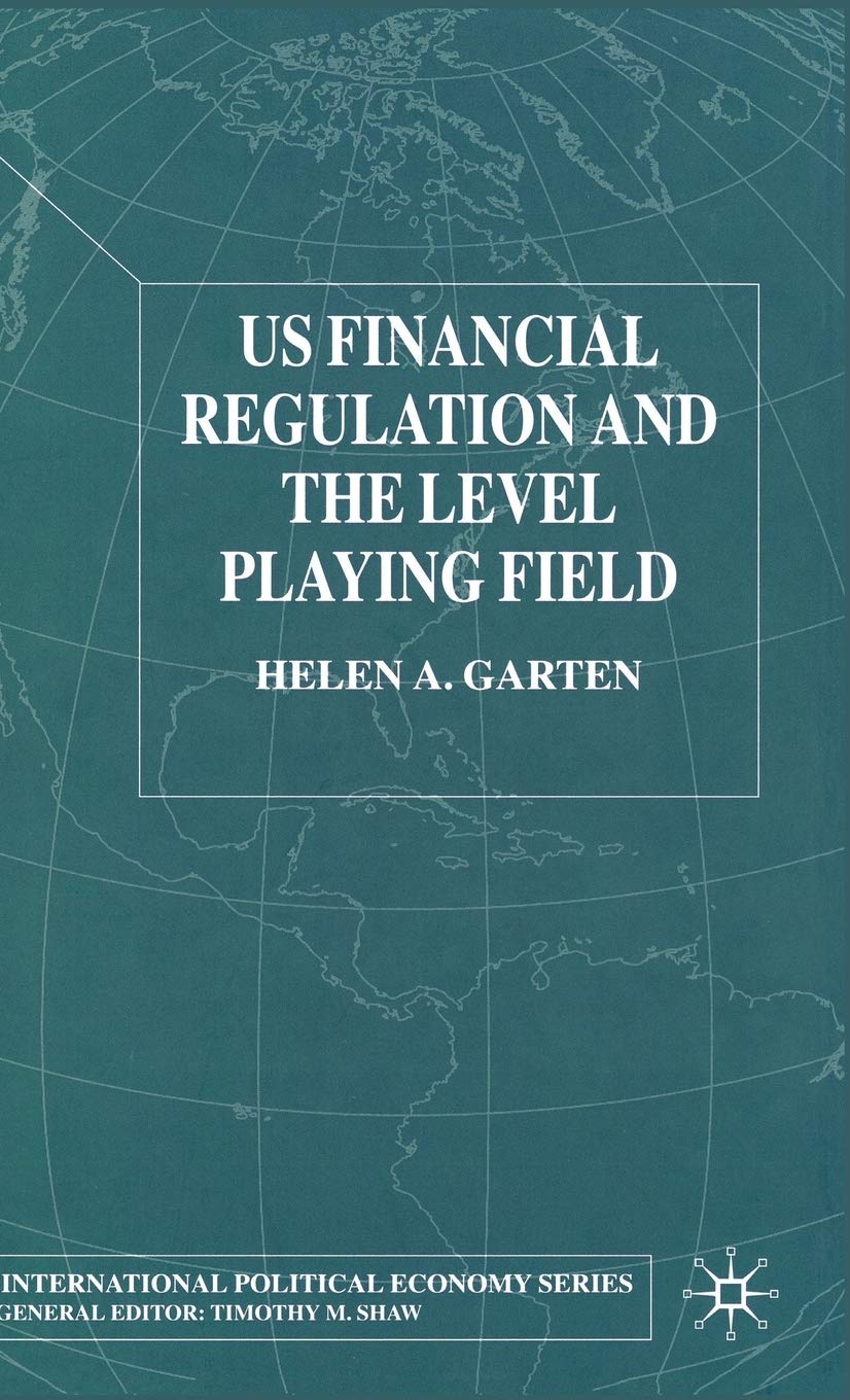 US Financial Regulation and the Level Playing Field (International Political Economy Series),Used