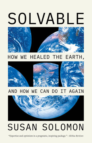 Solvable: How We Healed The Earth, And How We Can Do It Again
