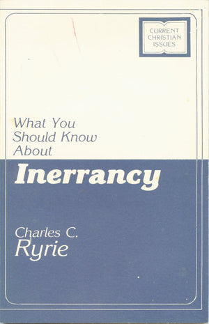 What You Should Know About Inerrancy (Current Christian issues),New
