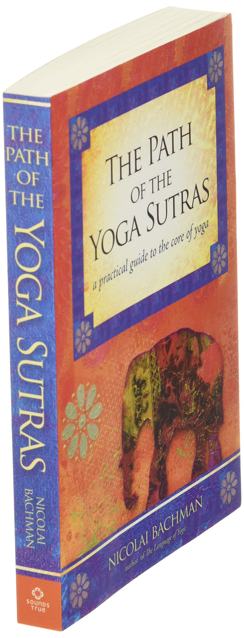 The Path of the Yoga Sutras: A Practical Guide to the Core of Yoga,Used