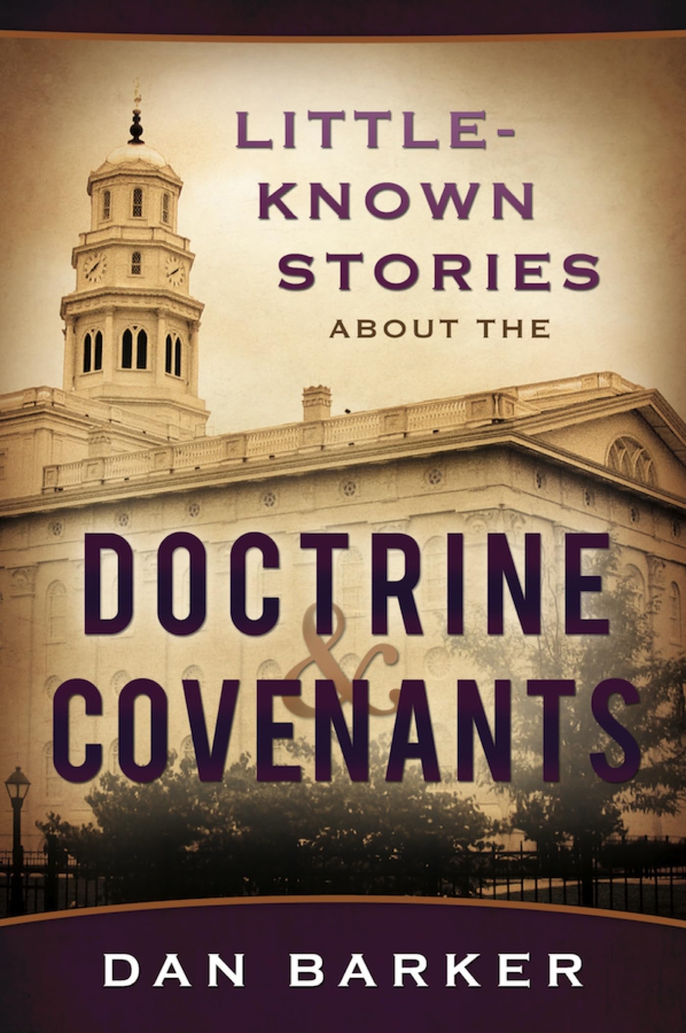 Little Known Stories About The Doctrine And Covenants,Used