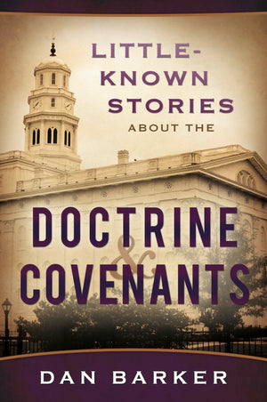 Little Known Stories About The Doctrine And Covenants,Used