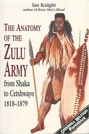 The Anatomy of the Zulu Army: From Shaka to Cetshway, 18181879 (Greenhill Military),Used