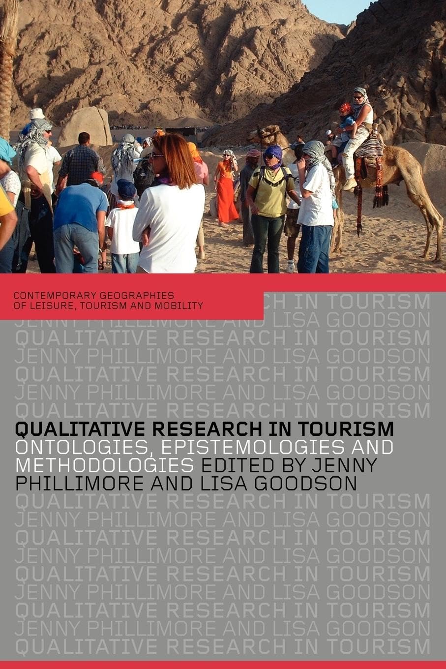 Qualitative Research In Tourism: Ontologies, Epistemologies And Methodologies (Contemporary Geographies Of Leisure, Tourism And ,Used