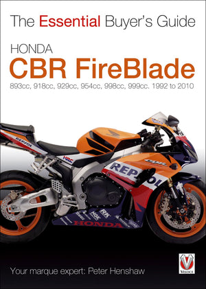 Honda Cbr Fireblade: 893Cc, 918Cc, 929Cc, 954Cc, 954Cc, 998Cc, 999Cc 19922010 (The Essential Buyer'S Guide)
