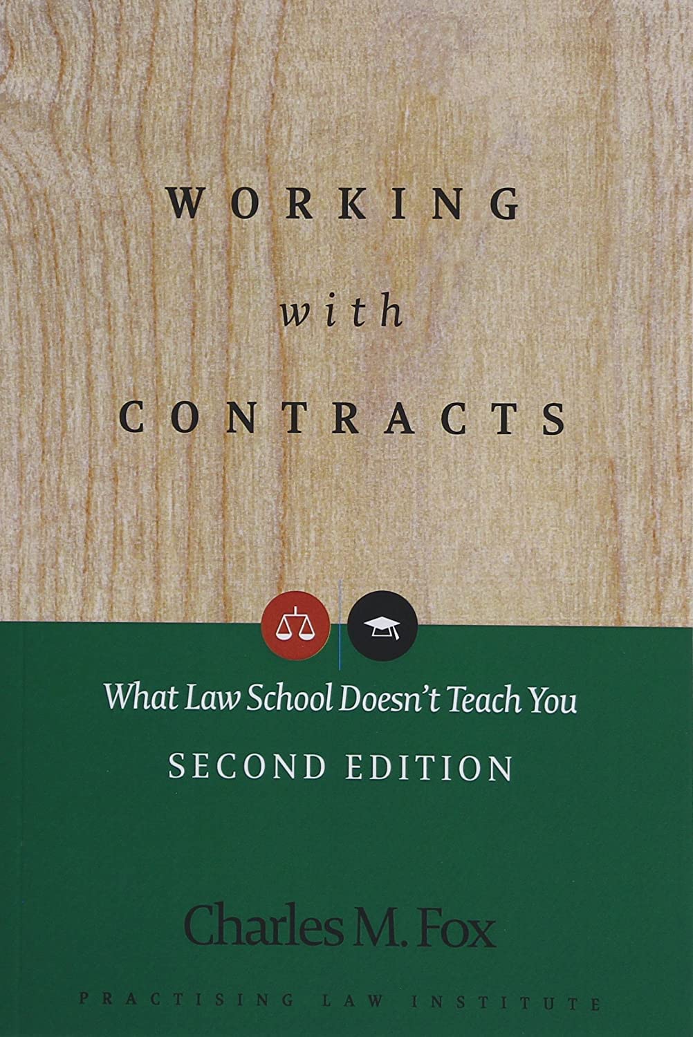 Working With Contracts: What Law School Doesn't Teach You, 2nd Edition (PLI's Corporate and Securities Law Library),Used