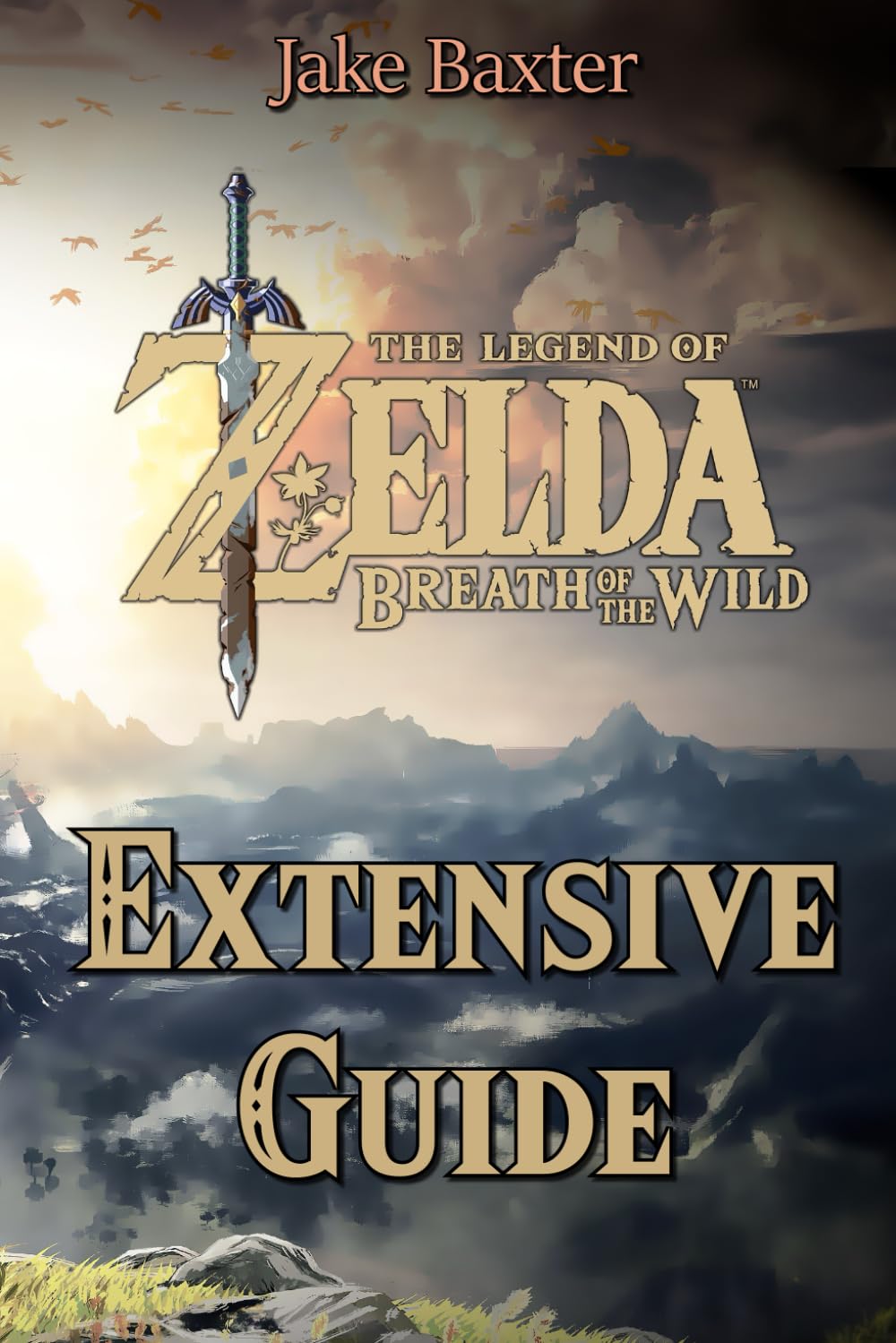 The Legend Of Zelda: Breath Of The Wild Extensive Guide: Shrines, Quests, Strategies, Recipes, Locations, How Tos And More